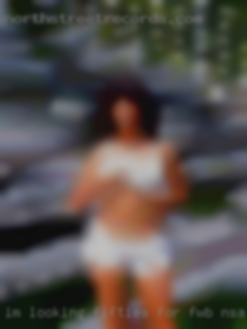 Im looking fifties for fwb, NSA type stuff.